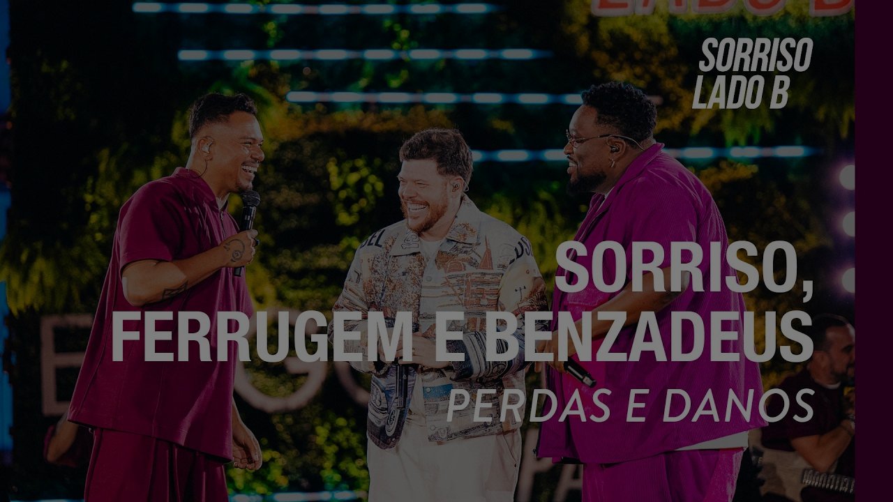 Perdas e Danos - Sorriso, Ferrugem, Grupo Benzadeus (Sorriso Eu Gosto No Pagode - Lado B)