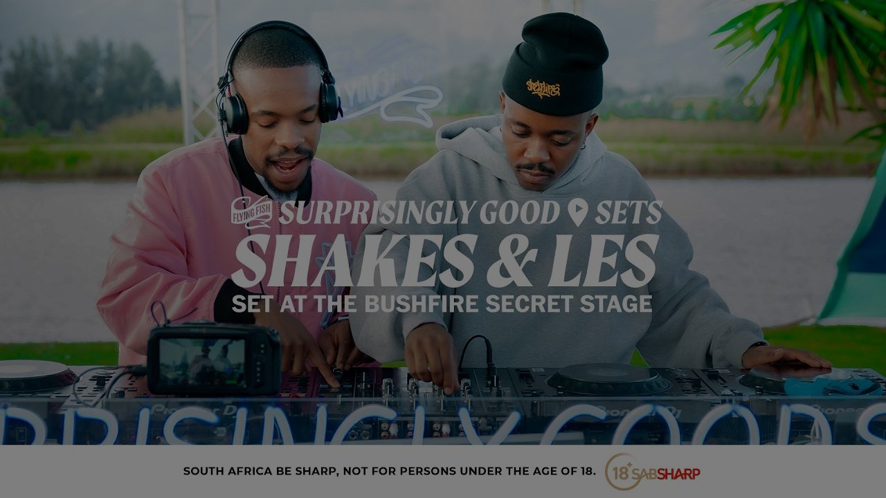 SHAKES & LES - Surprisingly Good Sets:Secret Stage 2026 @ Bushfire (Amapiano Mix) FIFA World Cup 2026