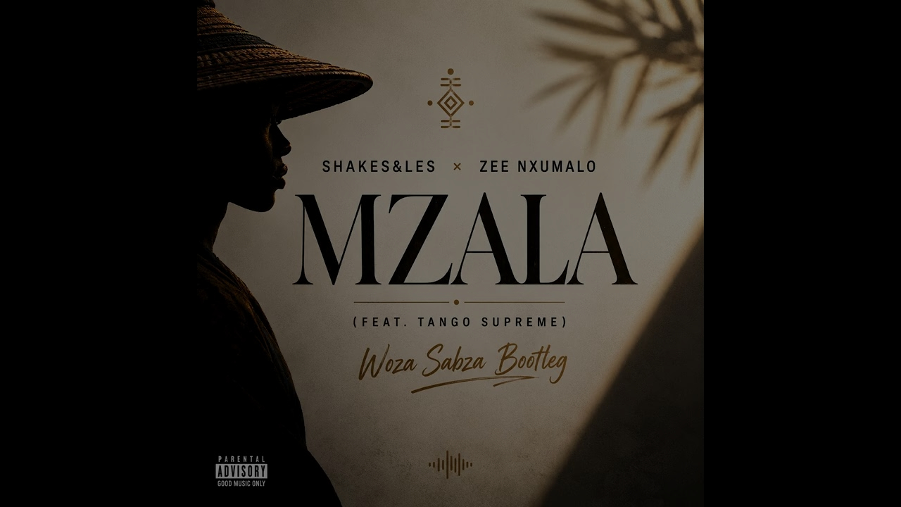 Shakes & Les x Zee Nxumalo - Mzala (feat. Tango Supreme)