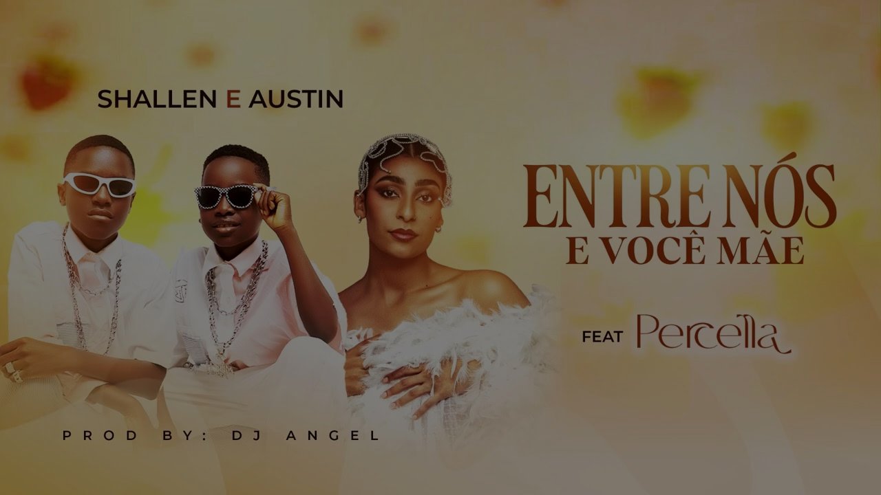 Shallen & Austin, Percella - Entre Nós e Você Mãe