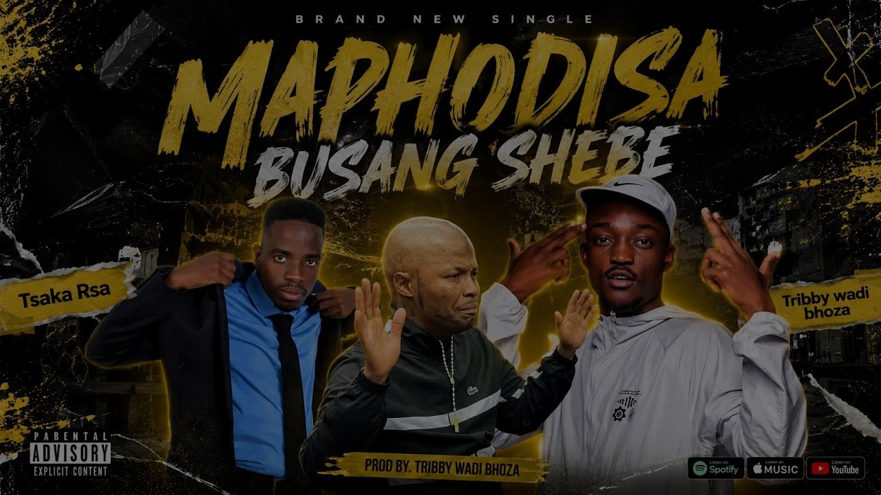 Tsaka Rsa & Tribby Wadi Bhoza - Maphodisa Busang Shebe