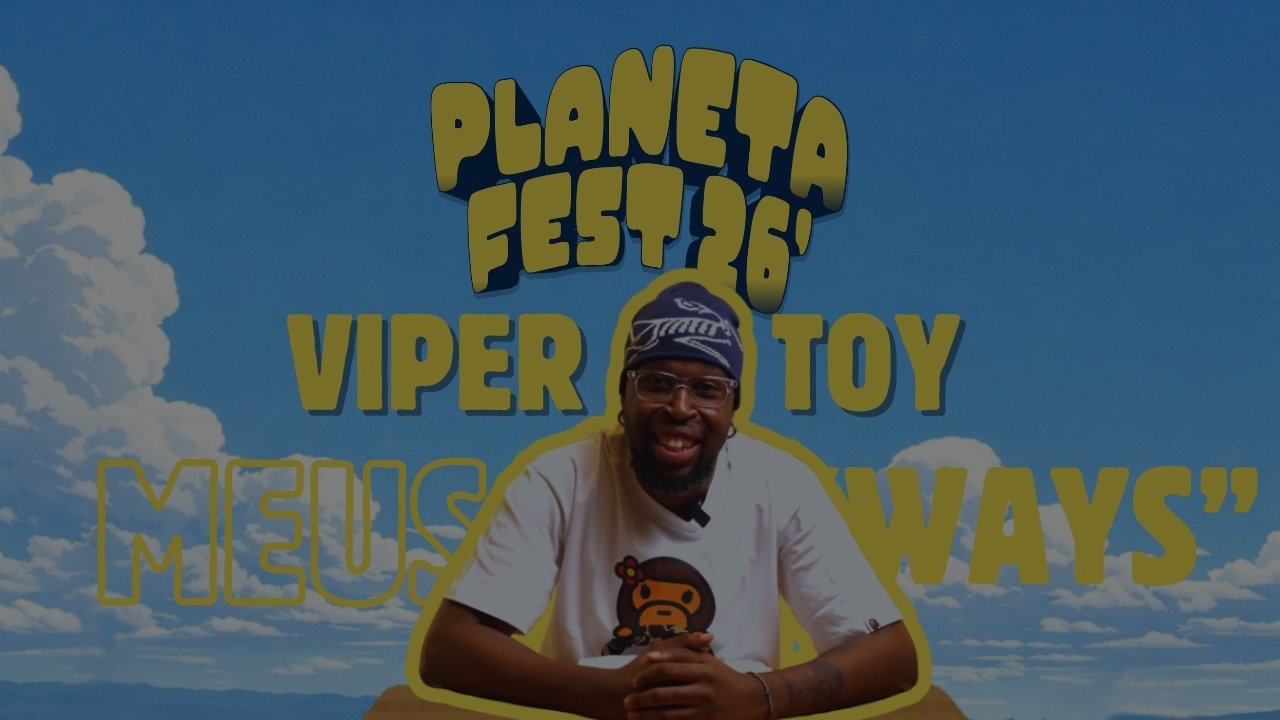 Viper Toy - Os Meus "Ways"