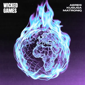 AERES, Kususa & Matroniq – Wicked Games