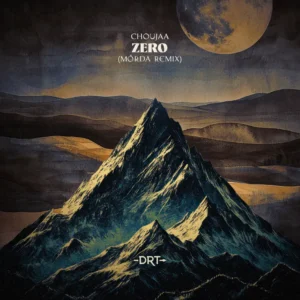Choujaa – Zero (MÖRDA Extended Remix)