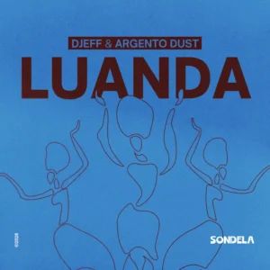 DJEFF & Argento Dust – Luanda (Extended Mix)