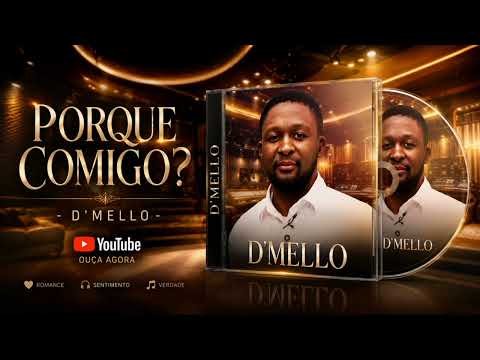 D'Mello PORQUE COMIGO