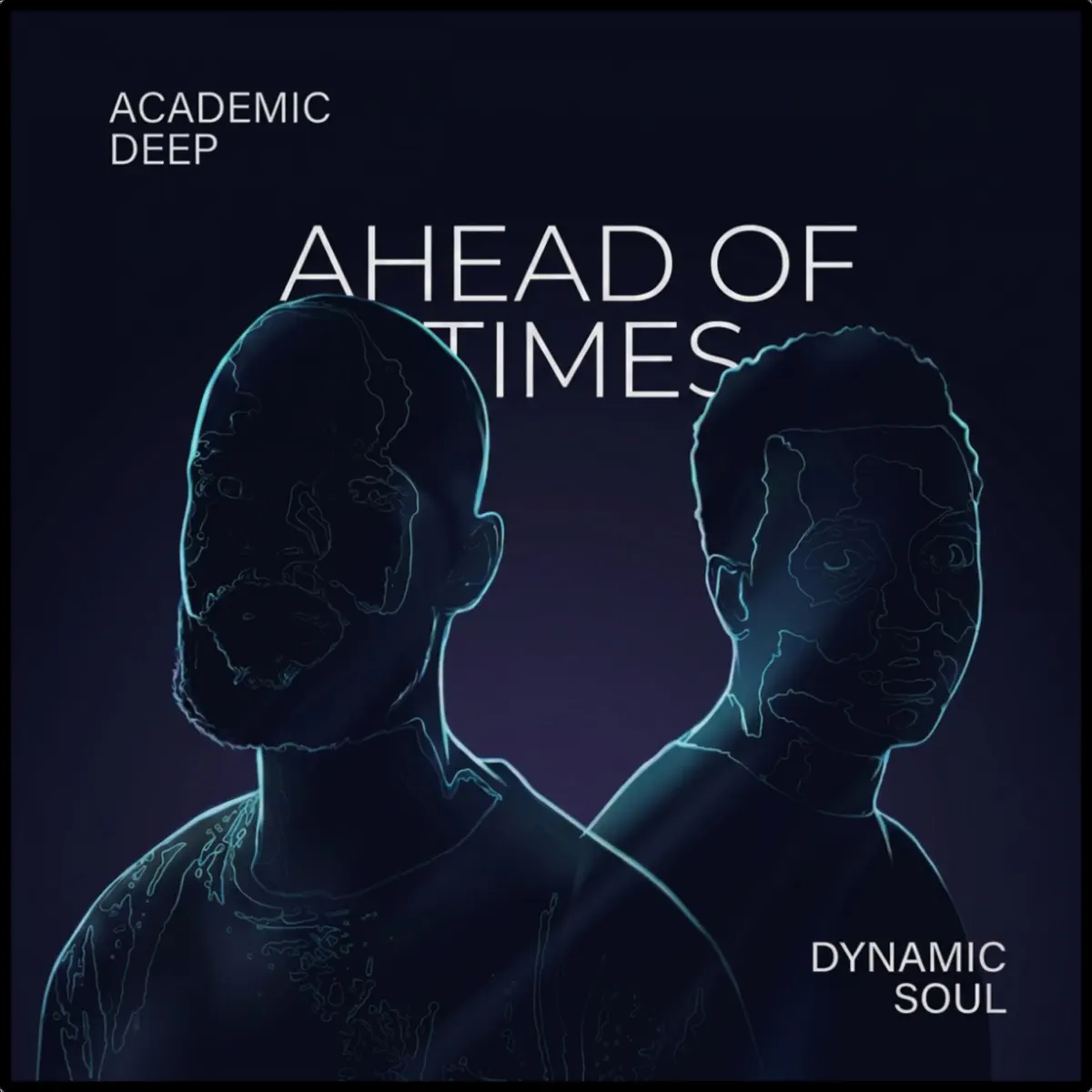 Dynamic Soul & Academic Deep – Ahead Of Times Delux (EP)