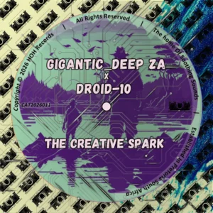 Gigantic Deep ZA & Droid 10 – The Creative Spark EP