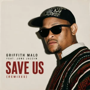 Griffith Malo & June Jazzin – Save Us (Remixes)