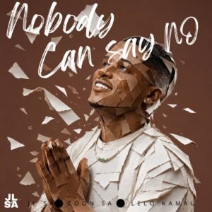 JL SA Lelo Kamau Coon SA Nobody Can Say No 300x300