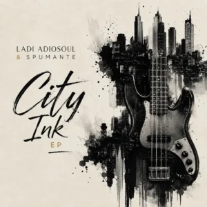 Ladi Adiosoul & Spumante – CITY INK EP