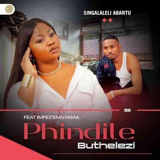 Phindile Buthelezi – Singalaleli Abantu (feat. Imfezemnyama)
