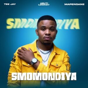 Tee Jay, Abuti Low Key & Mapendane RSA – Smomondiya