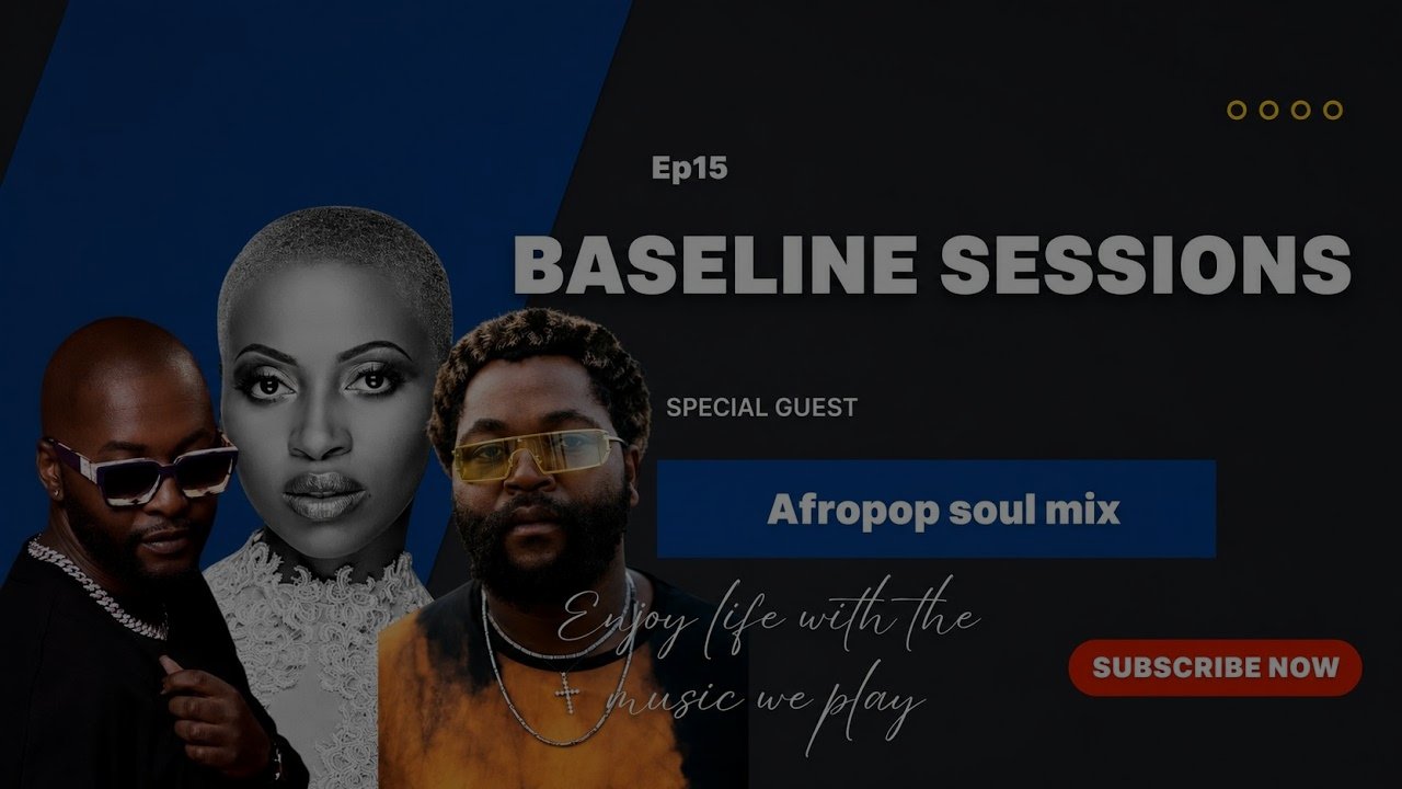 Baseline Sessions Ep15 | Afropop Soul Vibes for a Relaxed Mind