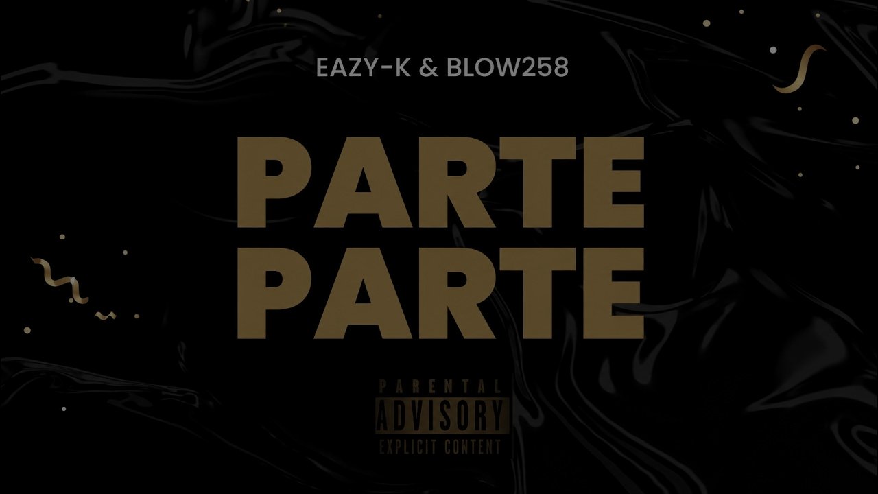 Eazy-k & Blow258 - Parte Parte