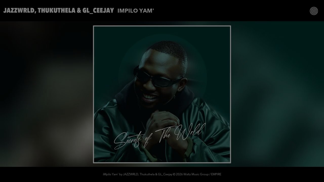 JAZZWRLD, Thukuthela & GL_Ceejay - iMpilo Yam'