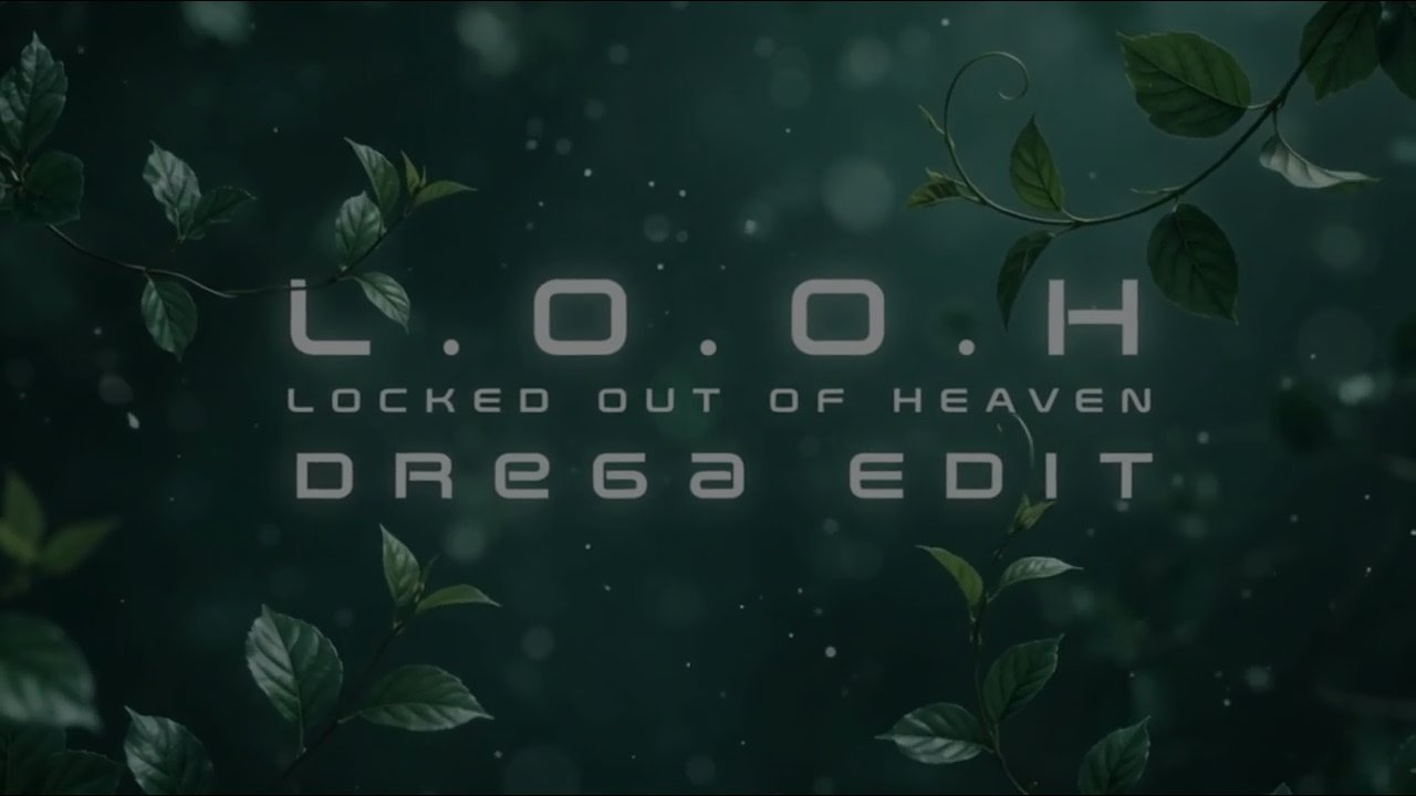 L.O.O.H - Locked Out Of Heaven (Drega Edit)