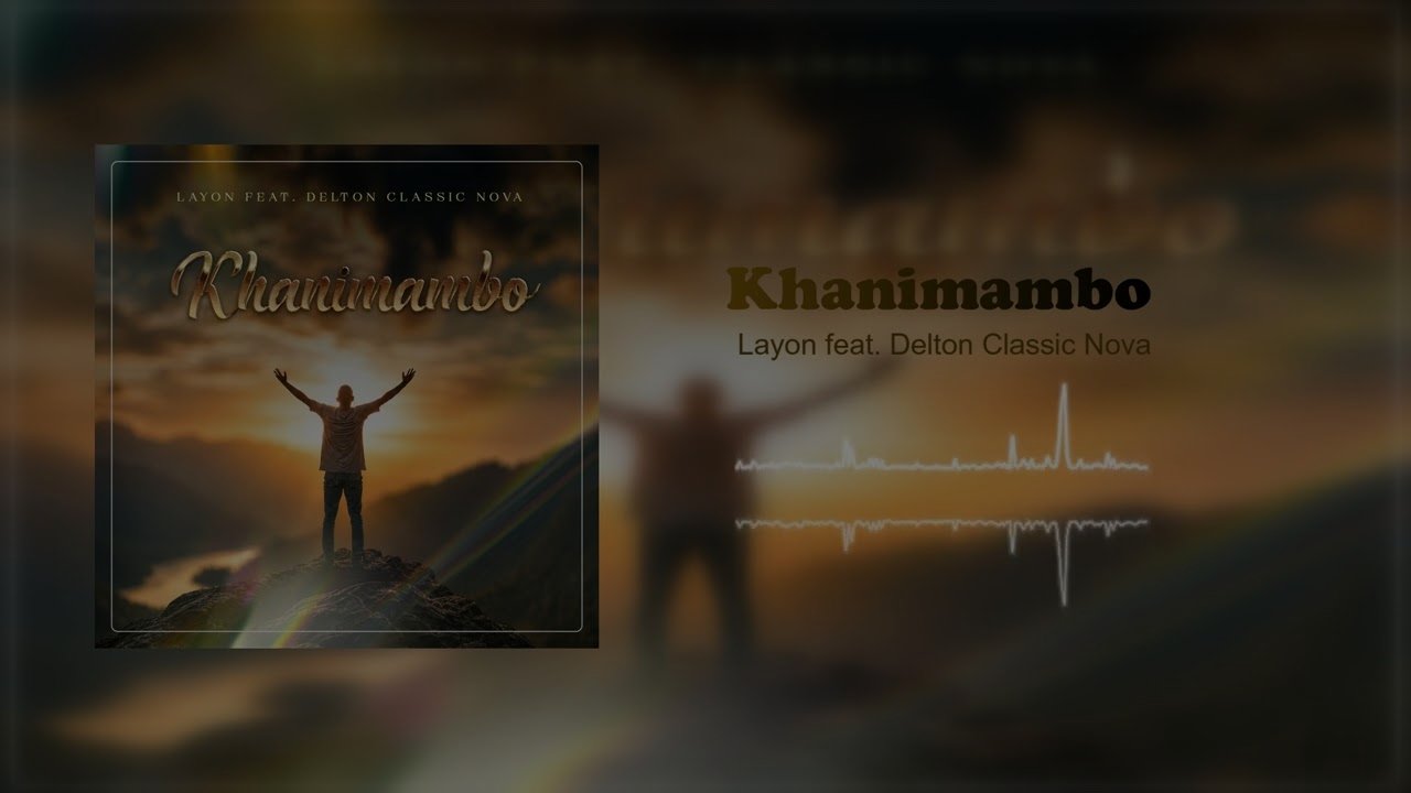 Layon - Khanimambo (feat. Delton Classic Nova)