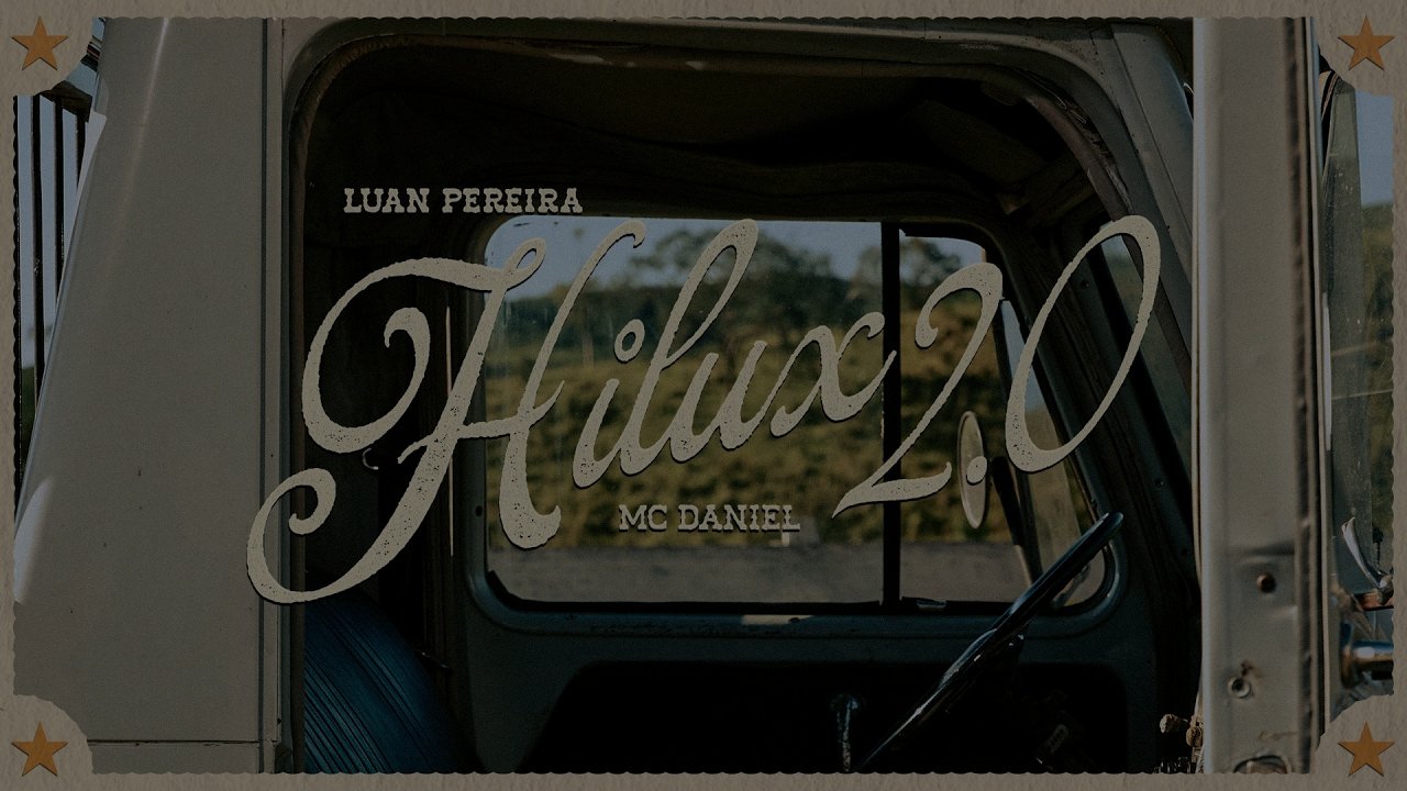 Luan Pereira, MC Daniel - HILUX 2.0 [Álbum Visual - Off Road]