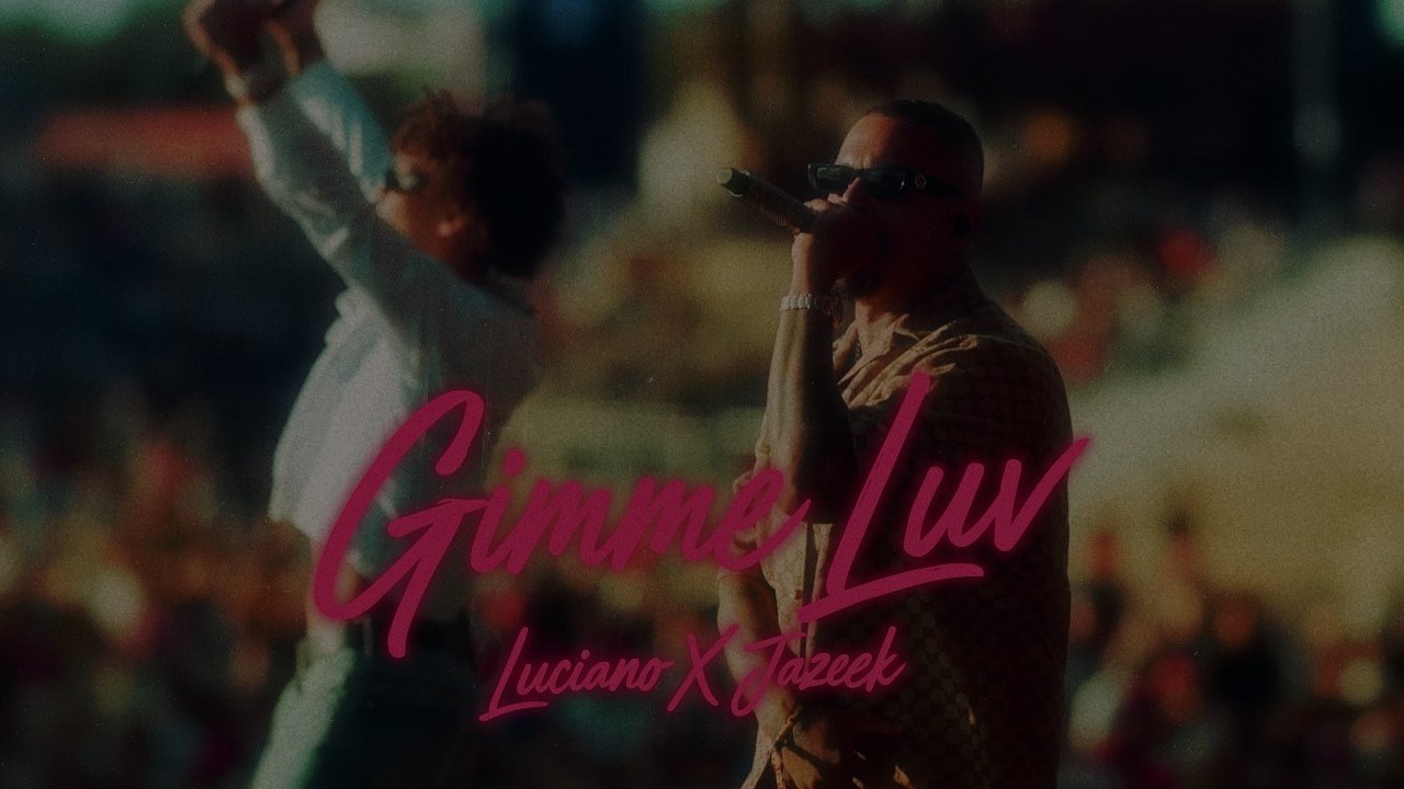 LUCIANO x JAZEEK - gimme luv
