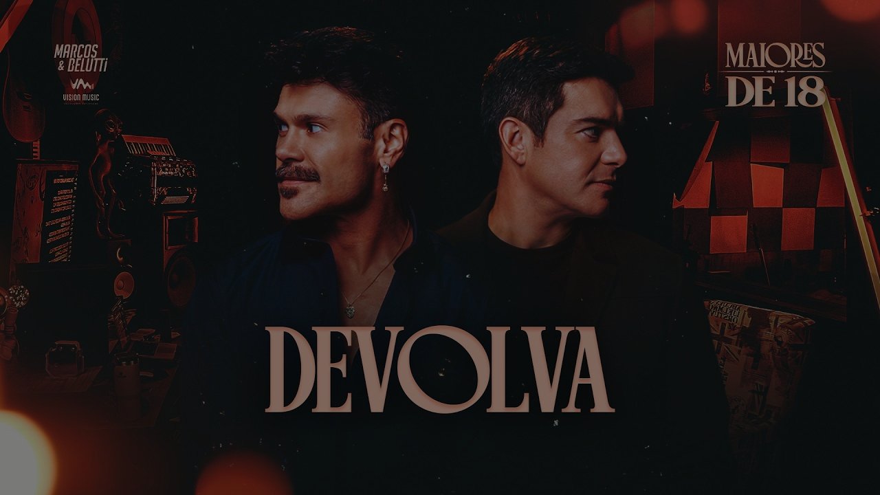 Marcos & Belutti - Devolva (Maiores de 18)