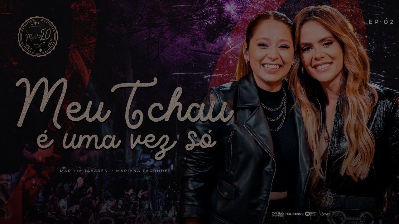 Marília Tavares, Mariana Fagundes - Meu Tchau É Uma Vez Só - Marília 2.0 (EP 02)
