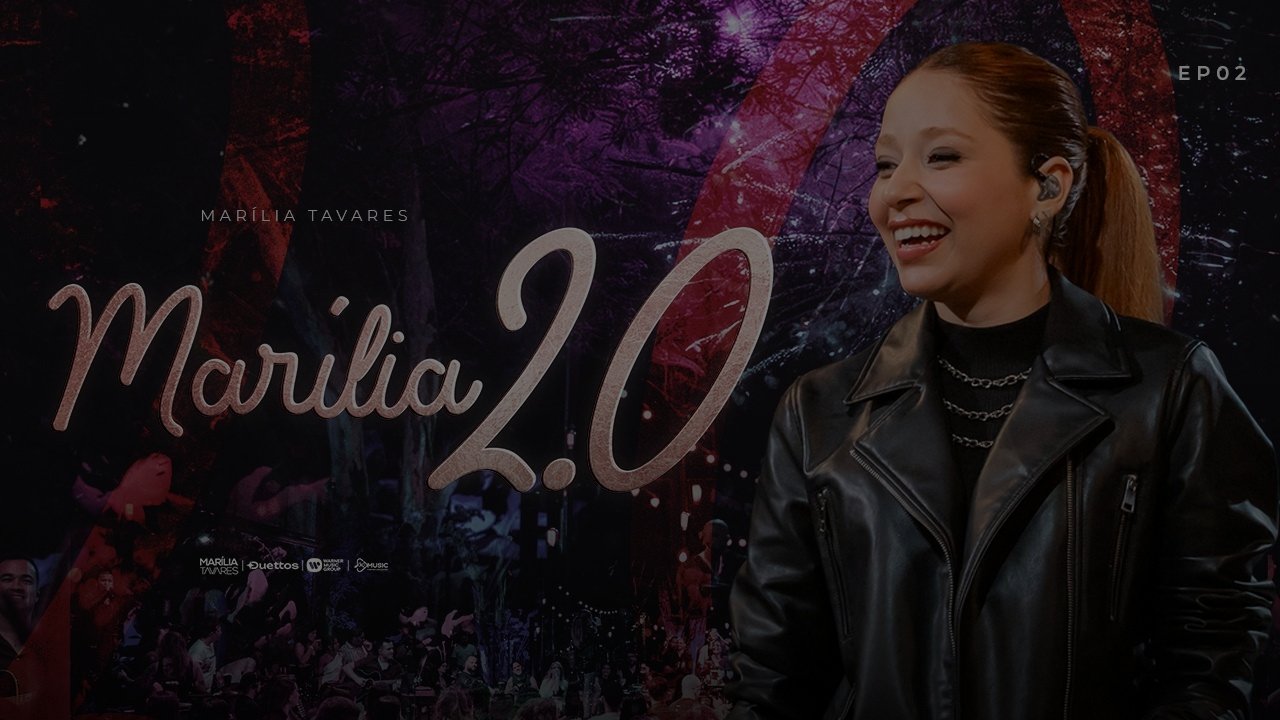 Marília Tavares - Marília 2.0 - Meu Tchau é Uma Vez Só (EP 02)