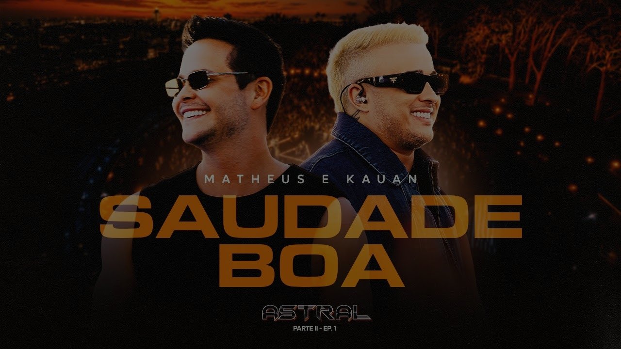 Matheus e Kauan - Saudade Boa #Astral