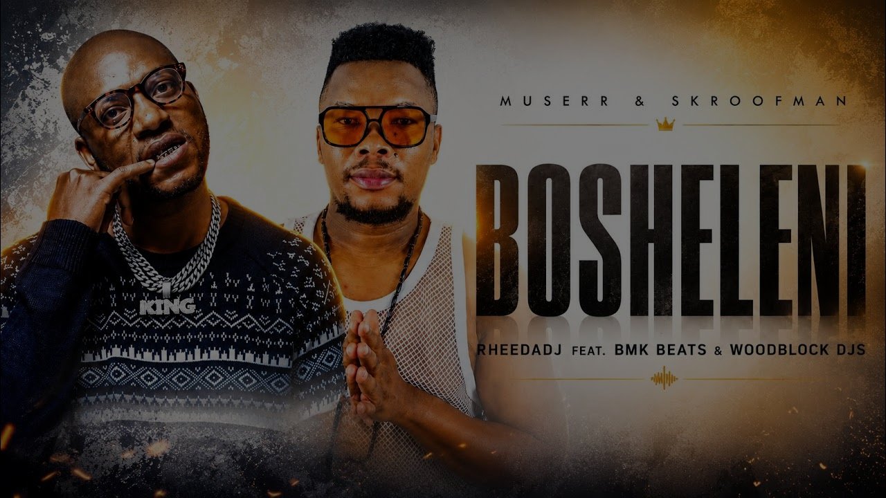 Muserr & Skroofman, RheeDaDj - Bosheleni (Official Audio) feat. BMK Beat & WOODBLOCK DJs