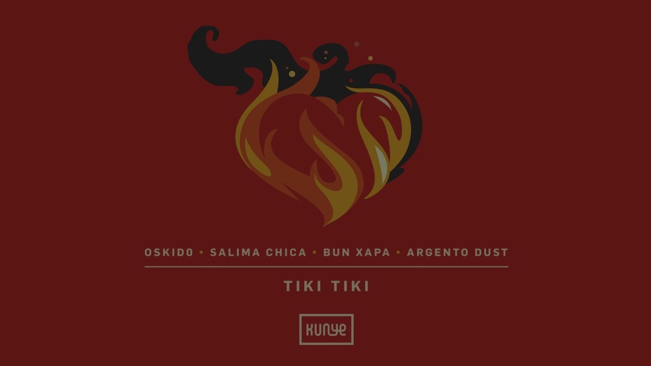 Oskido, Salima Chica, Argento Dust, Bun Xapa - Tiki Tiki 2.0