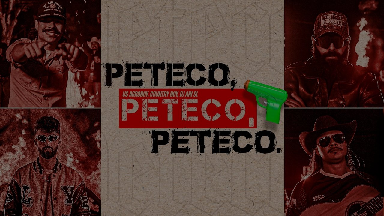 Peteco Peteco Peteco - Us Agroboy, Country Boy, DJ Ari SL e Na Base do Agro