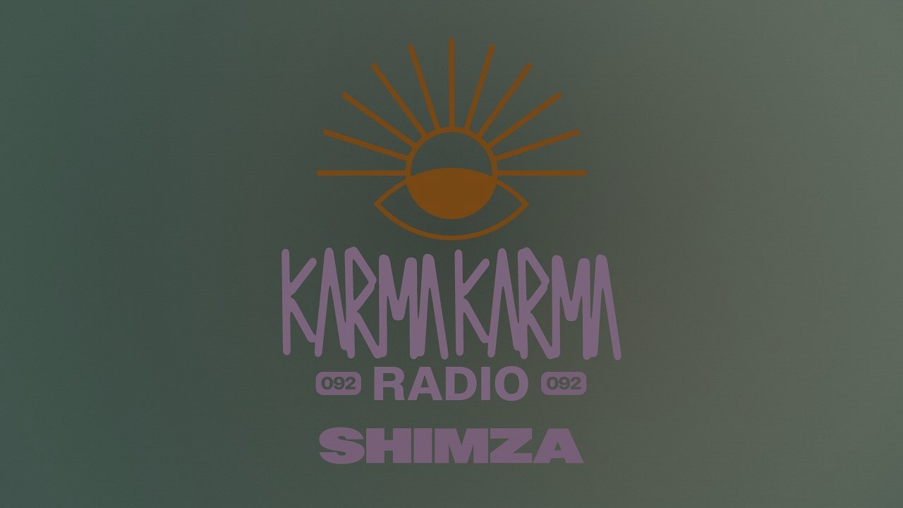 Shimza - Karma Karma Radio 092