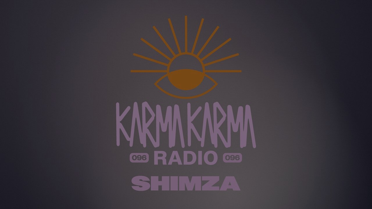 Shimza - Karma Karma Radio 096