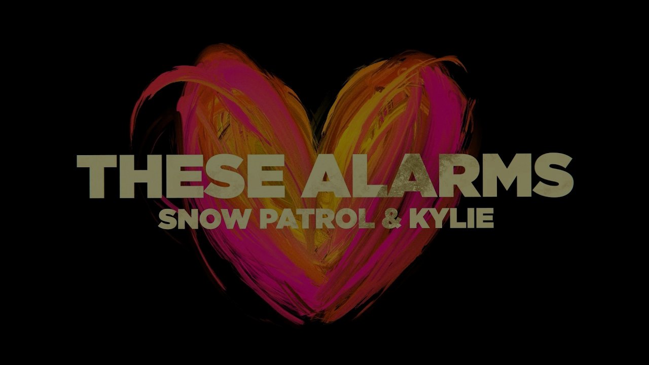 Snow Patrol & Kylie Minogue - These Alarms
