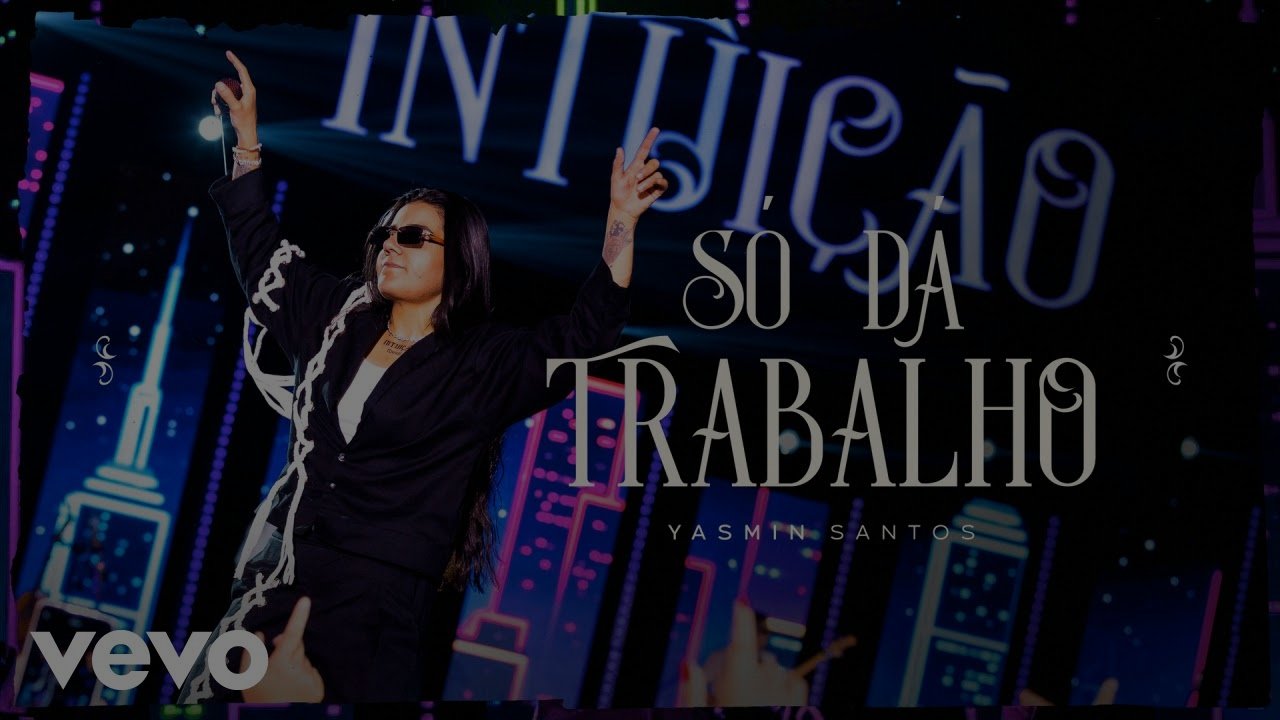 Yasmin Santos - Só Dá trabalho (Ao Vivo)