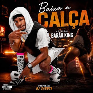 Barão King feat. Dj Sabuta Baixa Calça