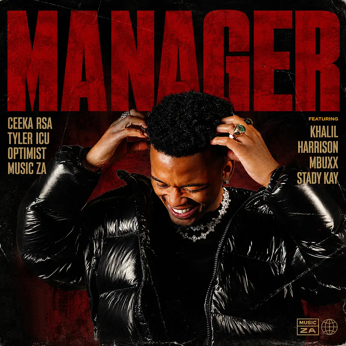 Ceeka RSA, Tyler ICU & Optimist Music ZA – Manager (feat. Khalil Harrison, Mbuxx & Stady Kay)
