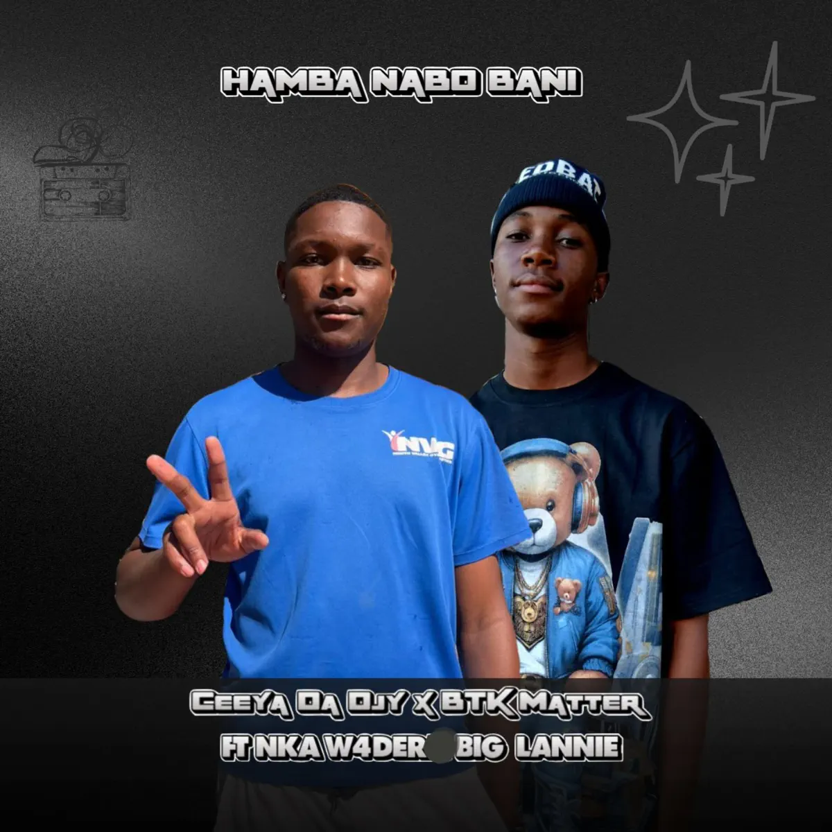 Ceeya Da Djy & BTK Matter – HAMBA NABO BANI (feat. Nka.w4der & Big lannie)