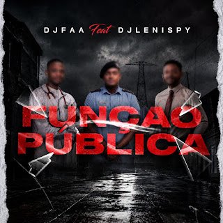 DJ FAA feat. DJ Lenispy Função Pública (Justo Do Bungle)