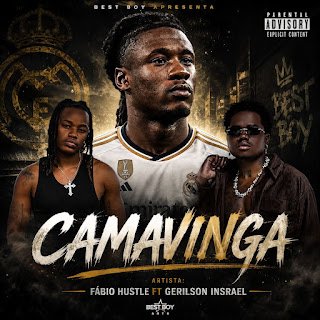 Fábio Hustle feat. Gerilson Insrael Camavinga