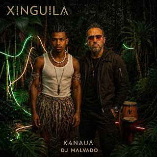 KANAUÃ & Dj Malvado Xinguila