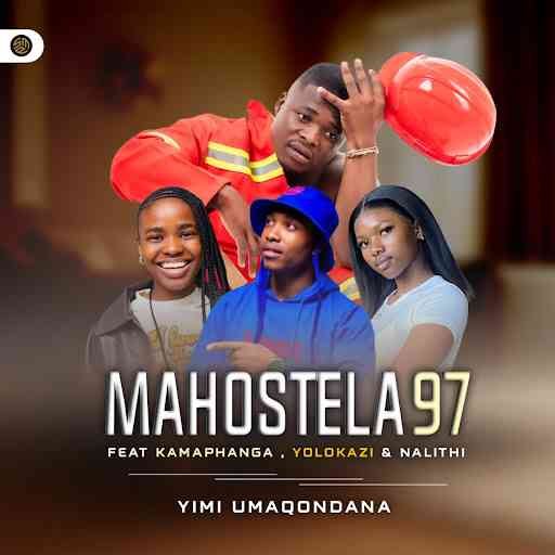 Mahostela 97 – Yimi umaqondana (feat. kaMaphanga, Yolokazi & Nalithi)