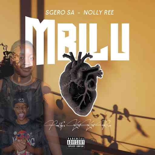 Sgero SA – Mbilu (feat. Nolly Ree & Kitkat Rsa)