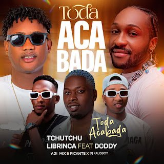 Tchutchu Librinca feat. Doddy, DJ Kalisboy, Adi Mix & Picante Toda Acabada