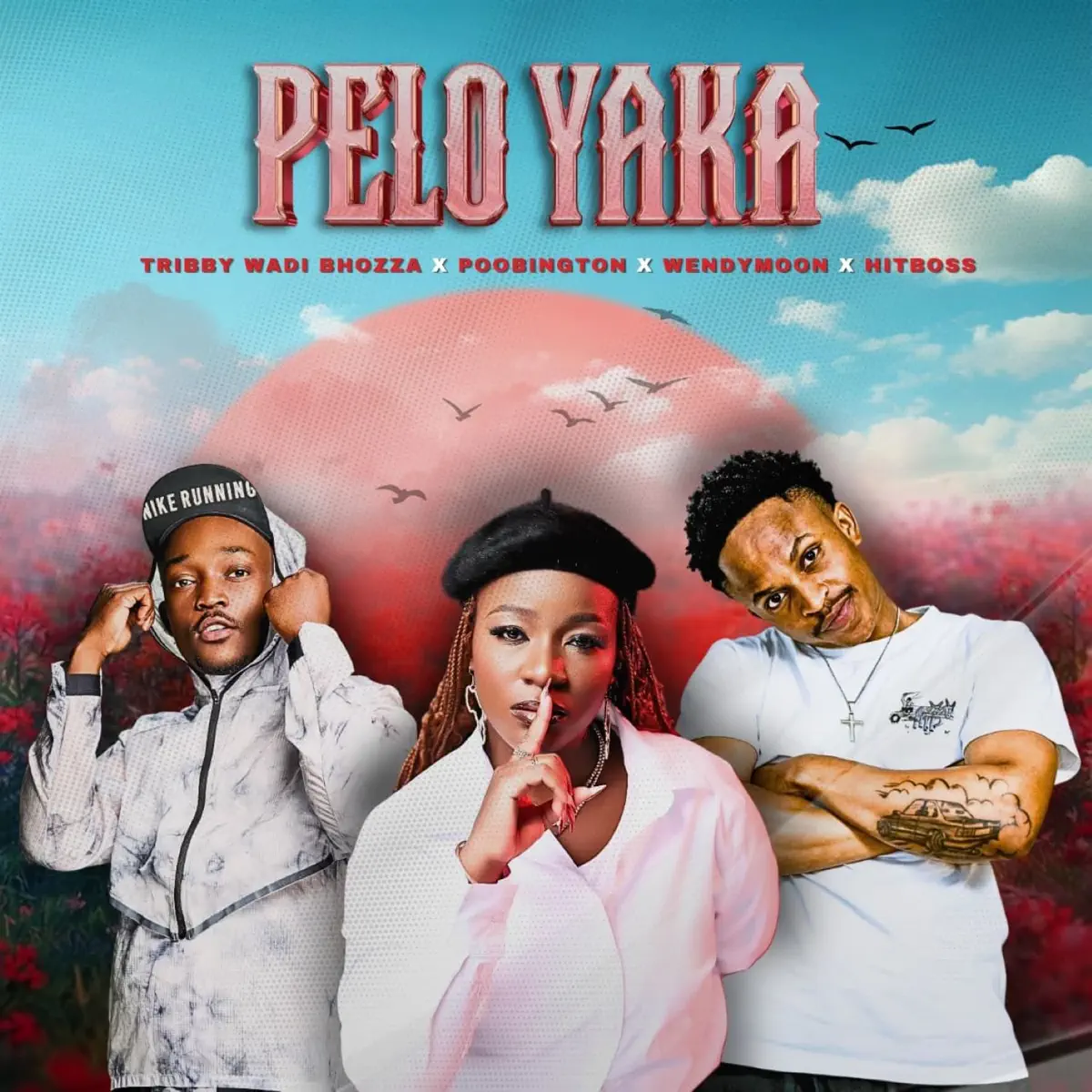 Tribby Wadi Bhozza – Pelo Yaka (feat. Poobington, Wendy Moon & Hitboss SA)