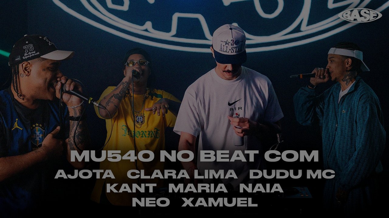 Ajota, Clara Lima, Dudu MC, Kant, Maria, Naia, Neo, Xamuel & Mu540 | BASE