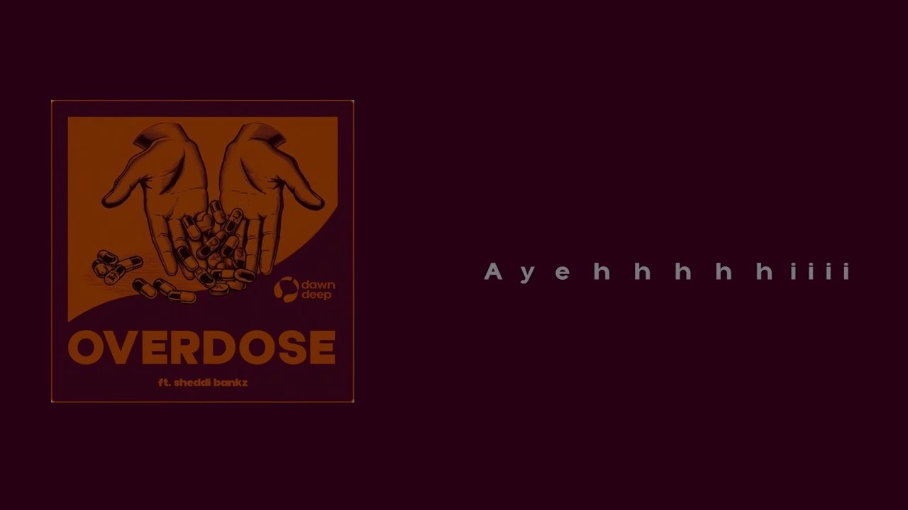 Dawn Deep - Overdose (feat. Sheddi Bankz)