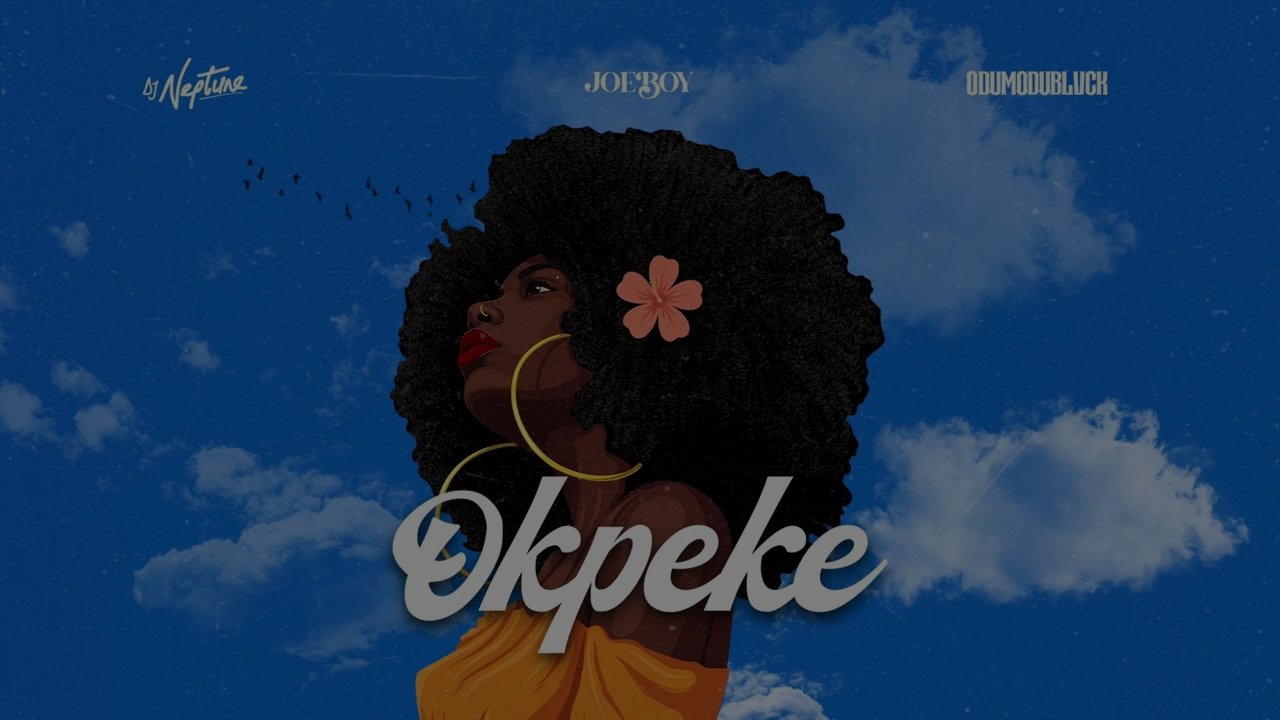 DJ Neptune , Joeboy, OdumoduBlvck - Okpeke