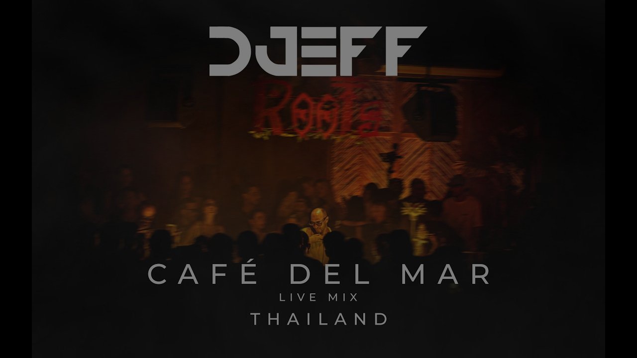 DJEFF - Live at Café del Mar Phuket • Roots