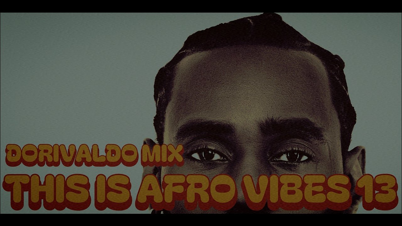 Dorivaldo Mix - This Is Afro Vibes. 13